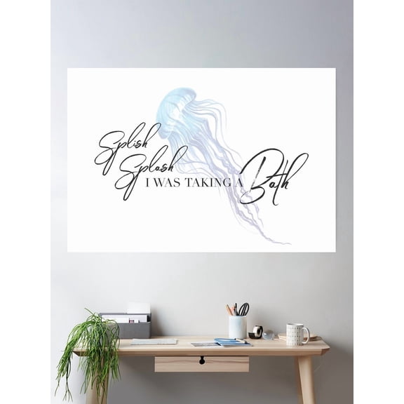 Splish Splash I Was Taking A Bath Poster Wall Art, Modern Wall Decor For Living Room Bedroom, 8x12 UNFRAMED