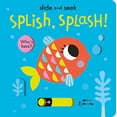 thumbnail image 1 of Pre-Owned Splish, Splash!: Slide-And-Seek (Board book) 166435008X 9781664350083, 1 of 1