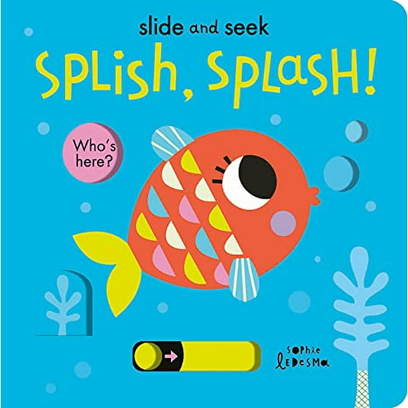 Pre-Owned Splish, Splash!: Slide-And-Seek (Board book) 166435008X 9781664350083