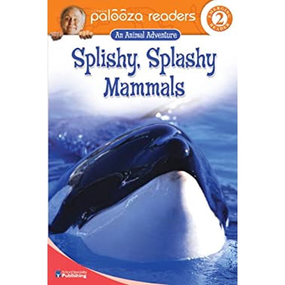 Pre-Owned Splishy, Splashy Mammals, Level 2 (Lithgow Palooza Readers, Emerging Reader 2) (Paperback) 0769642527 9780769642529
