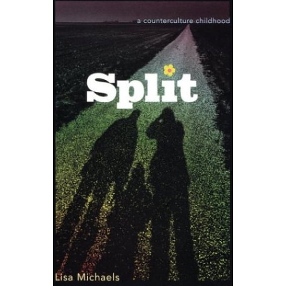 Pre-Owned Split: A Counterculture Childhood (Hardcover) 0395837391 9780395837399