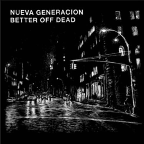Nueva Generation/Better Off Dead Split (Vinyl Record) 7" Single