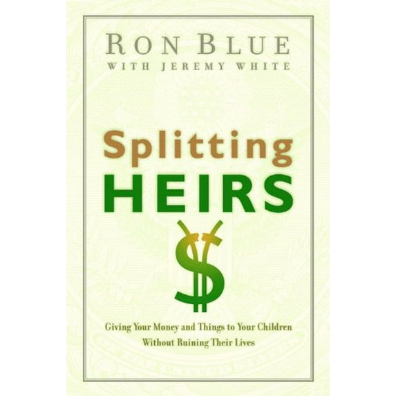 Pre-Owned Splitting Heirs : Giving Your Money and Things to Your Children Without Ruining Their Lives (Hardcover) 9781881273059