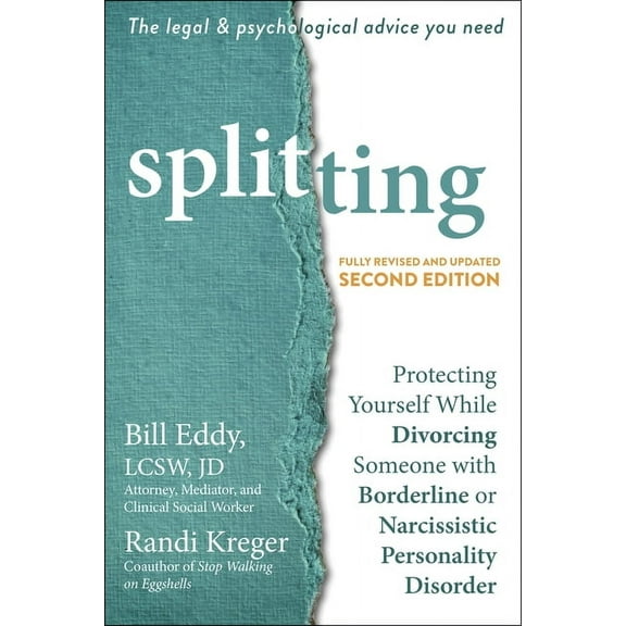 Splitting : Protecting Yourself While Divorcing Someone with Borderline or Narcissistic Personality Disorder (Edition 2) (Paperback)
