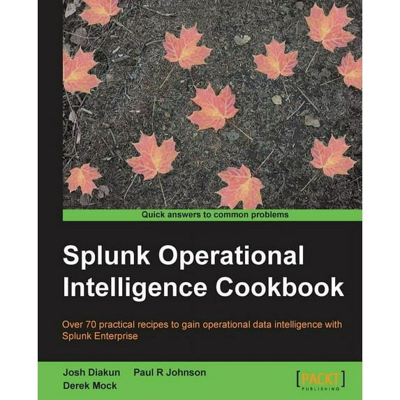 Splunk Operational Intelligence Cookbook, (Paperback)