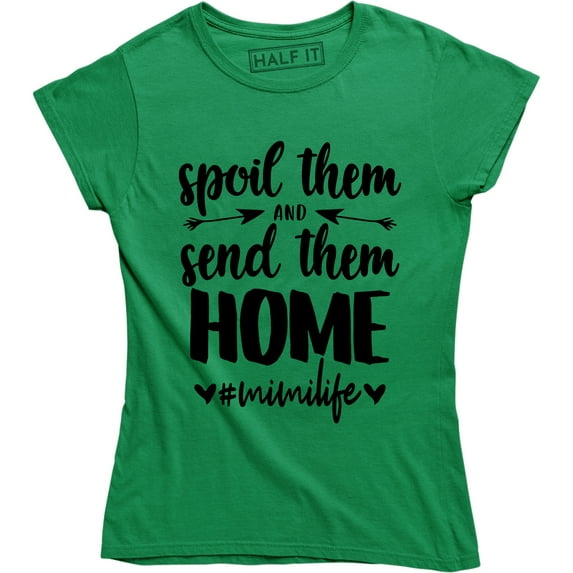 Spoil Them And Send Them Home Mimilife Funny Grandma Grandmother T-Shirt