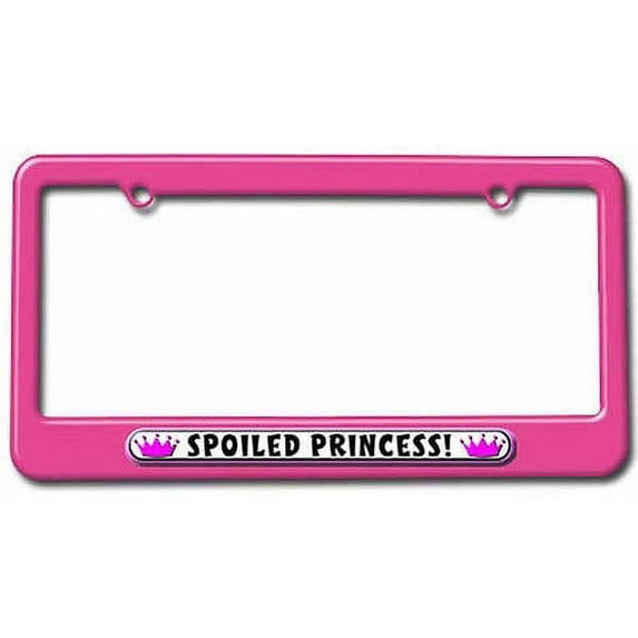 Spoiled Princess, Pink License Plate Tag Frame, Multiple Colors
