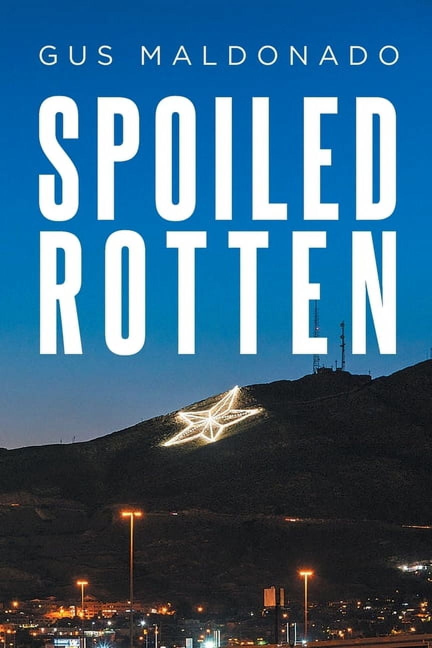 Spoiled Rotten, (Paperback) - Walmart.com
