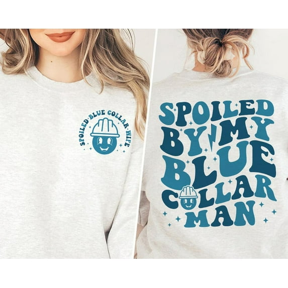 Spoiled Wife Shirt, Blue Collar Wives Club Shirt, Blue Collar Wife Sweatshirt, Funny Blue Collar Shirt, Blue Collar Hoodie,Funny Wife Shirt