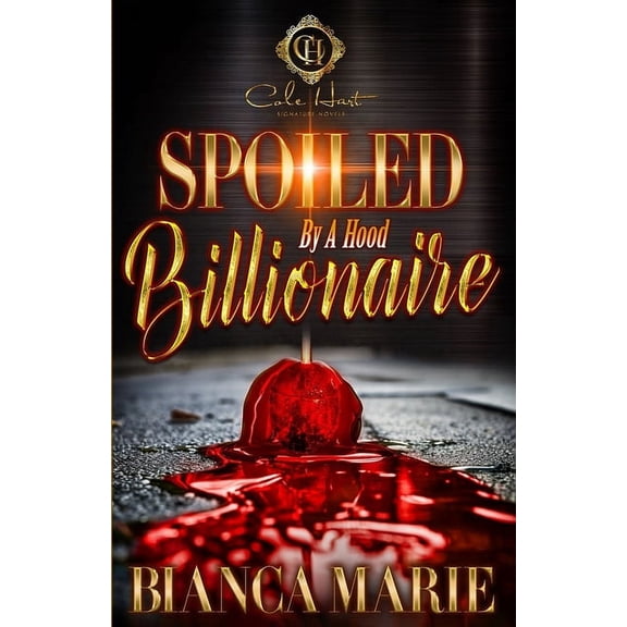 Spoiled by a Hood Billionaire: Spoiled By A Hood Billionaire: An African American Romance (Paperback)