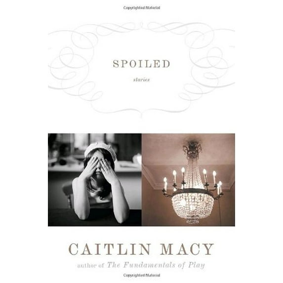 Pre-Owned Spoiled: Stories (Hardcover) 1400061997 9781400061990