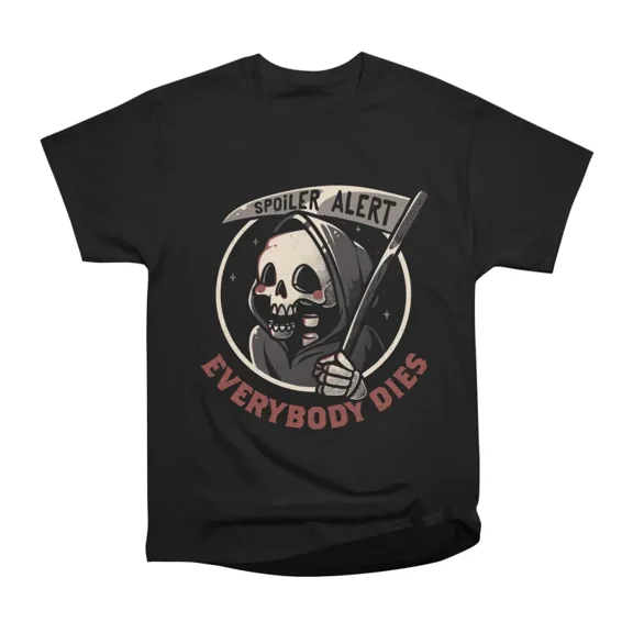 Spoiler Alert Funny Skull Grim Reaper Gift T-Shirt Tee Gift For Him Merch For Her Apparel