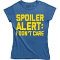 thumbnail image 1 of Spoiler Alert I Don't Care Funny Sarcasm Offensive Humor Women's Tee Shirt, 1 of 4