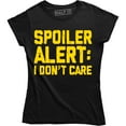 thumbnail image 1 of Spoiler Alert I Don't Care Funny Sarcasm Offensive Humor Women's Tee Shirt, 1 of 4