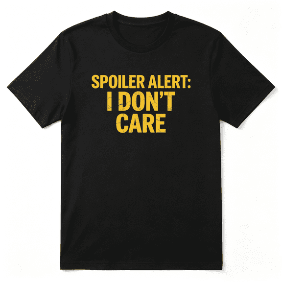 Spoiler Alert I Don't Care Retro Graphic Tee For Men And Women, Sassy Introvert Playful Cotton Short Sleeves T-Shirt