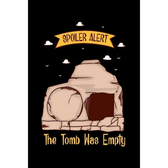 Spoiler Alert The Tomb Was Empty : 120 Pages I 6x9 I Graph Paper 4x4 I Funny Christian & Faith Gifts I Grace (Paperback)