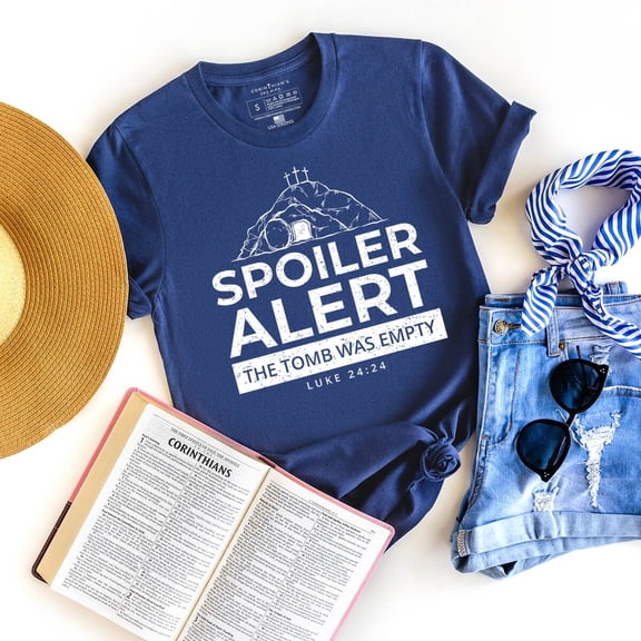 Spoiler Alert The Tomb Was Empty Shirt