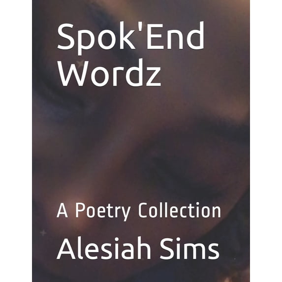 Spok'End Wordz: A Poetry Collection (Paperback)