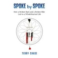thumbnail image 1 of Pre-Owned Spoke by Spoke: How a Broken Back and a Broken Back Led to a WholeHearted Life (Paperback) 1737862301 9781737862307, 1 of 1