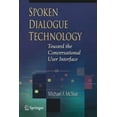thumbnail image 1 of Spoken Dialogue Technology: Toward the Conversational User Interface, (Paperback), 1 of 1