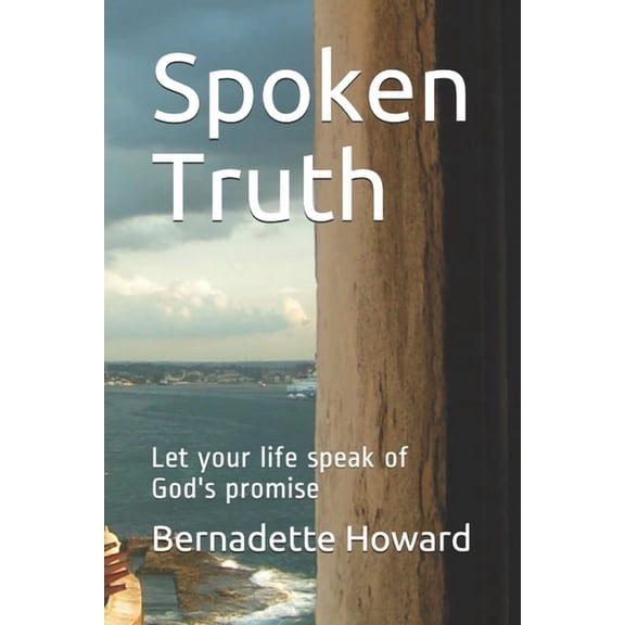 Spoken Truth: Let your life speak of God's promise, (Paperback)