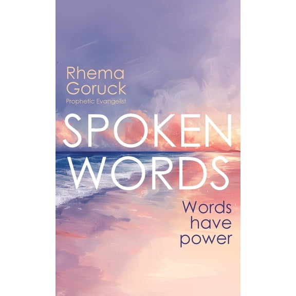 Spoken Words: Words have power, (Paperback)