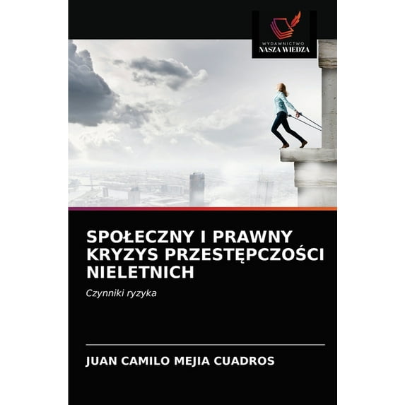 Spoleczny I Prawny Kryzys PrzestĘpczoŚci Nieletnich (Paperback)