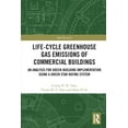 thumbnail image 1 of Spon Research Life-Cycle Greenhouse Gas Emissions of Commercial Buildings: An Analysis for Green-Building Implementation Using A Green, (Paperback), 1 of 1