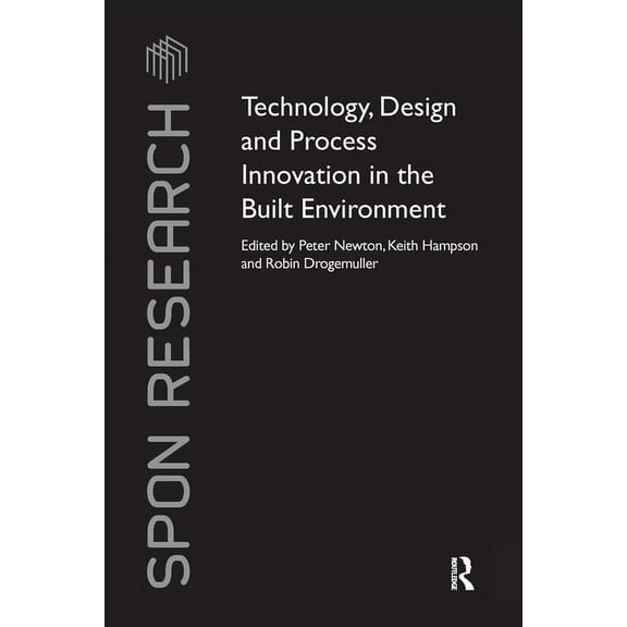 Spon Research Technology, Design and Process Innovation in the Built Environment, (Paperback)