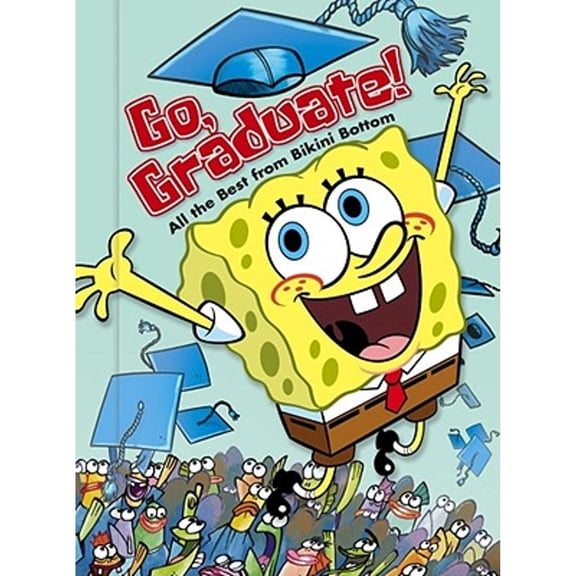Pre-Owned SpongeBob SquarePants: Go, Graduate! : All the Best from Bikini Bottom (Hardcover)