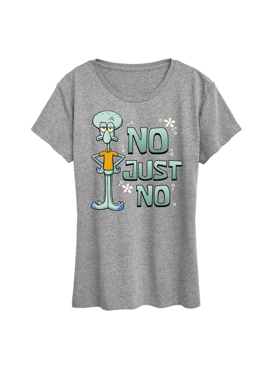 - No Just No Women's Short Sleeve Graphic T-Shirt