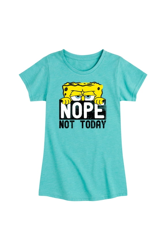 - Not Today - Girls Short Sleeve T-Shirt