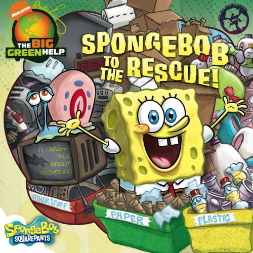 Pre-Owned Spongebob to the Rescue!: A Trashy Tale about Recycling (Paperback) 1416995927 9781416995920