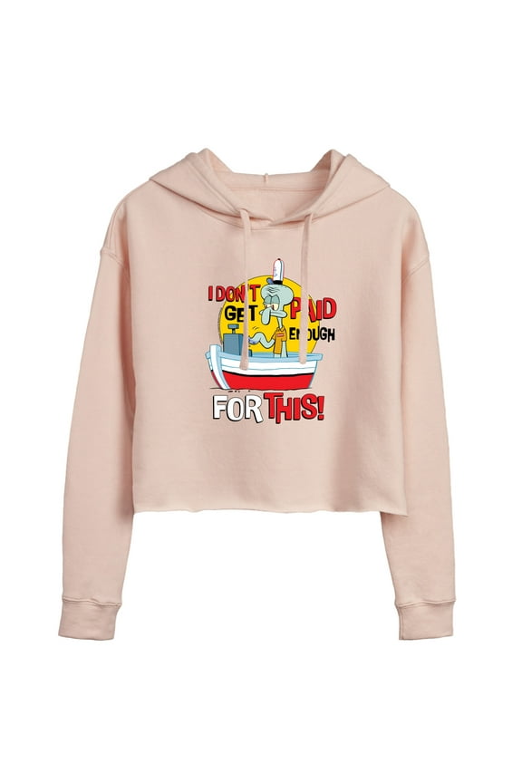 - Squidward I Don't Get Paid Enough - Juniors Cropped Pullover Hoodie