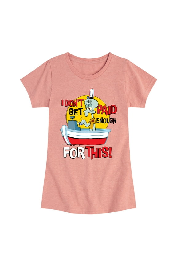 - Squidward I Dont Get Paid Enough - Toddler & Youth Girls Short Sleeve Graphic T-Shirt