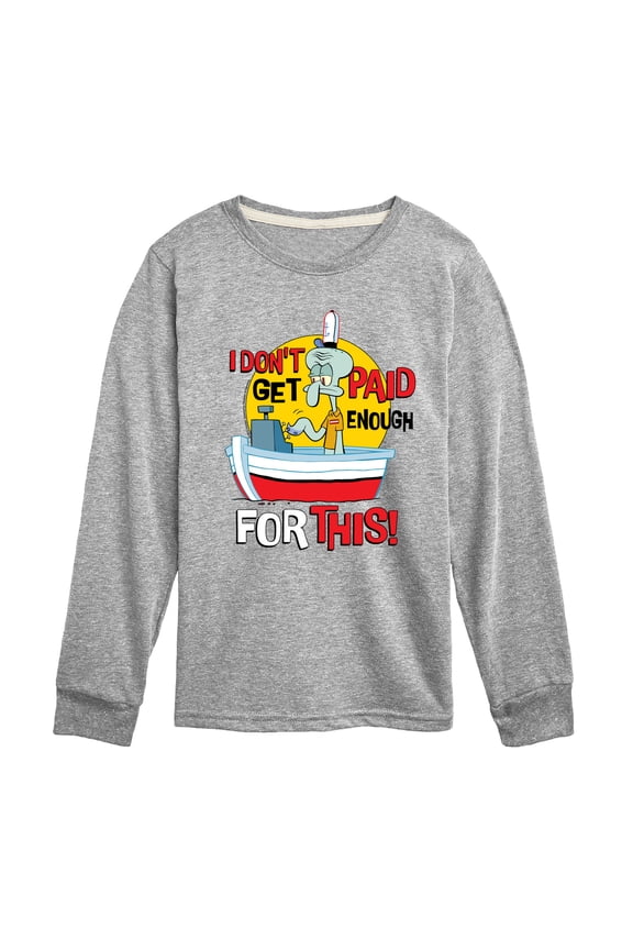 - Squidward I Dont Get Paid Enough - Toddler & Youth Long Sleeve Graphic T-Shirt
