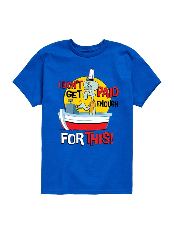 - Squidward I Dont Get Paid Enough Boys' Short Sleeve Graphic T-Shirt