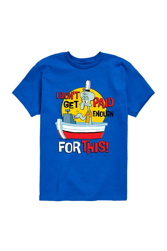 - Squidward I Dont Get Paid Enough - Toddler & Youth Short Sleeve Graphic T-Shirt