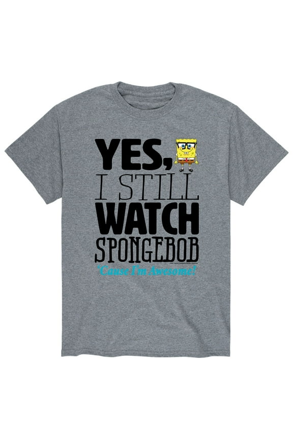 - Yes, I Still Watch SpongeBob - Men's Short Sleeve Graphic T-Shirt