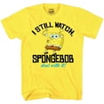 thumbnail image 1 of SpongeBob Squarepants I Still Watch SpongeBob T-Shirt, 1 of 1
