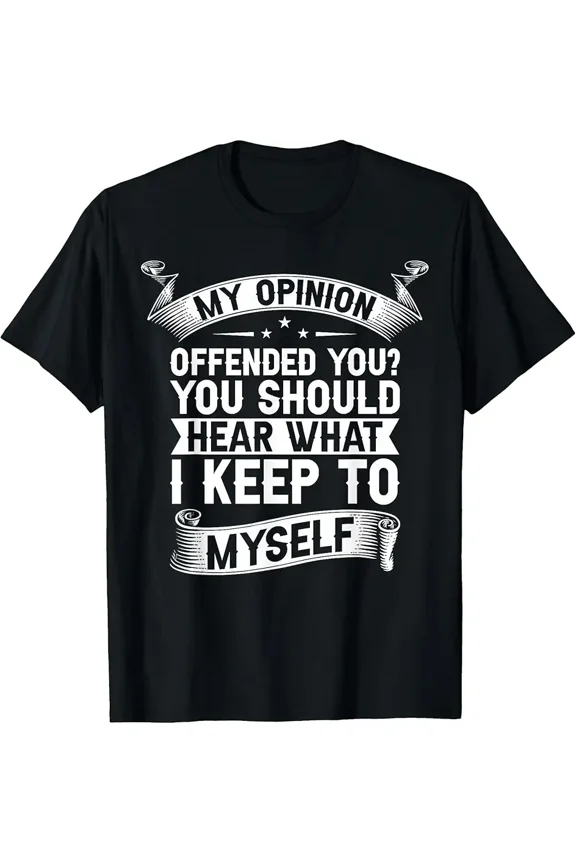 Sponsored Ad - My Opinion Offended You? Funny Sarcastic T-Shirt