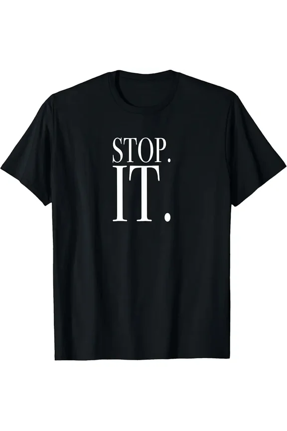 Sponsored Ad - Stop It Funny Gift Design T-Shirt
