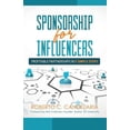 thumbnail image 1 of Sponsorship for Influencers: Profitable Partnerships in Five Simple Steps, (Paperback), 1 of 1