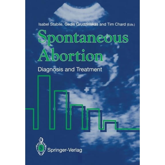 Spontaneous Abortion: Diagnosis and Treatment, (Paperback)
