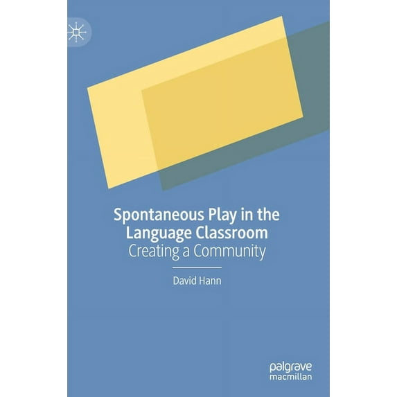 Spontaneous Play in the Language Classroom: Creating a Community, (Hardcover)