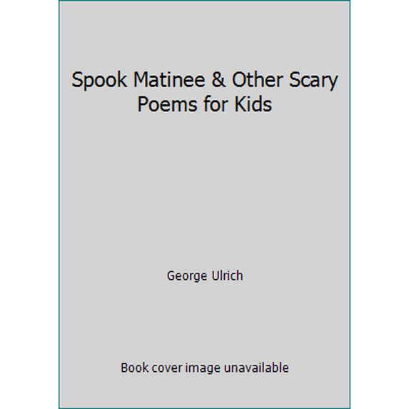Pre-Owned Spook Matinee & Other Scary Poems for KI (Hardcover) 0385305524 9780385305525