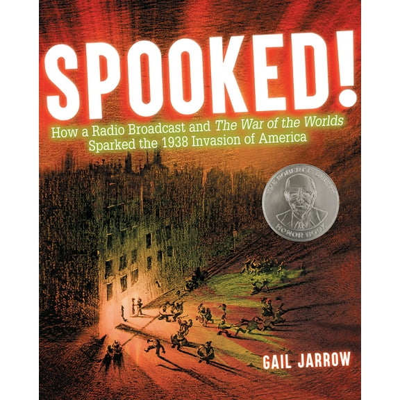Spooked!: How a Radio Broadcast and the War of the Worlds Sparked the 1938 Invasion of America (Hardcover)