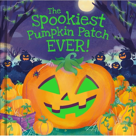 Spookiest Pumpkin Patch The Spookiest Pumpkin Patch Ever!, (Hardcover)