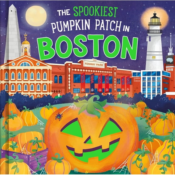 Spookiest Pumpkin Patch The Spookiest Pumpkin Patch in Boston, (Hardcover)