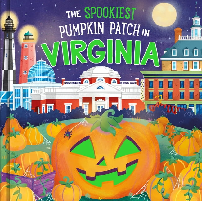 Spookiest Pumpkin Patch The Spookiest Pumpkin Patch in Virginia, (Hardcover)